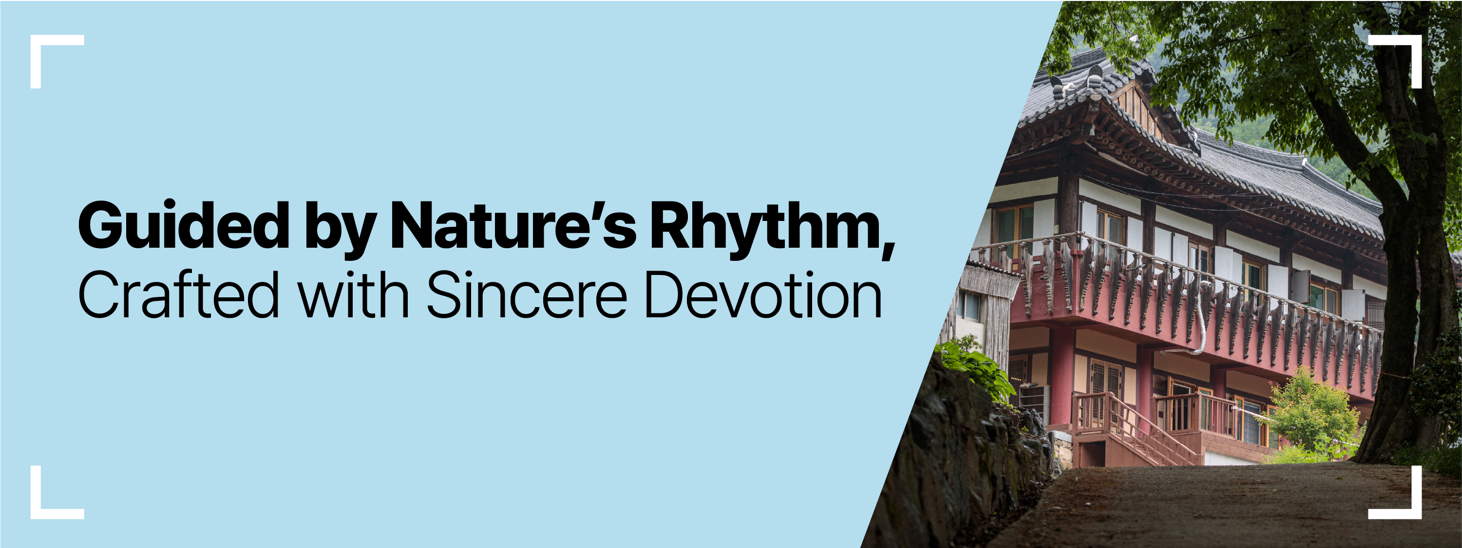 Guided by Nature’s Rhythm, Crafted with Sincere Devotion