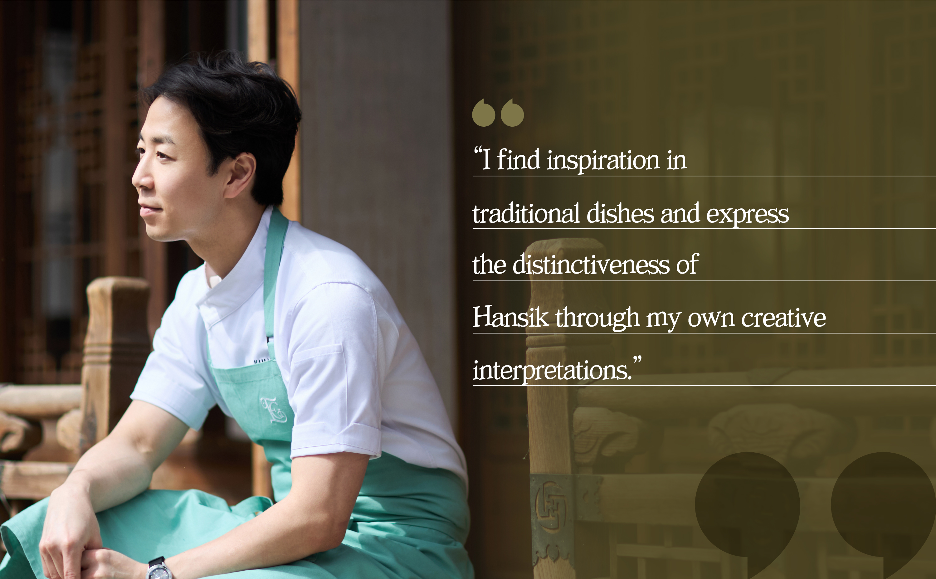 i find inspiration in traditional dishes and express the distinctiveness of Hansik through my own creative interpretations