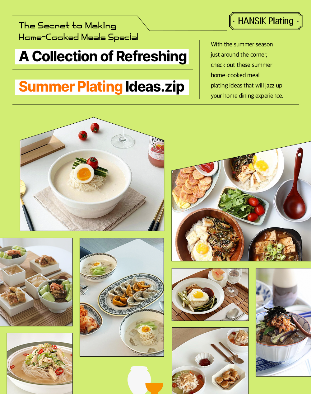 The Secret to Making Home-Cooked Meals Special A Collection of Refreshing Summer Plating Ideas.zip HANSIK Plating With the summer season just around the corner, check out these summer home-cooked meal plating ideas that will jazz up your home dining experience. 