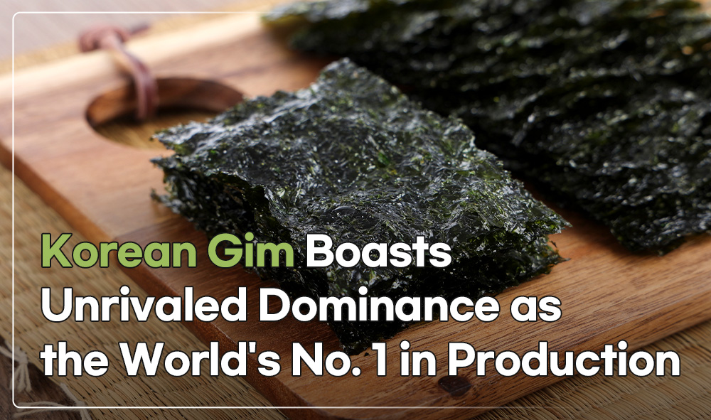 Korean Gim Boasts Unrivaled Dominance as the World's No. 1 in Production