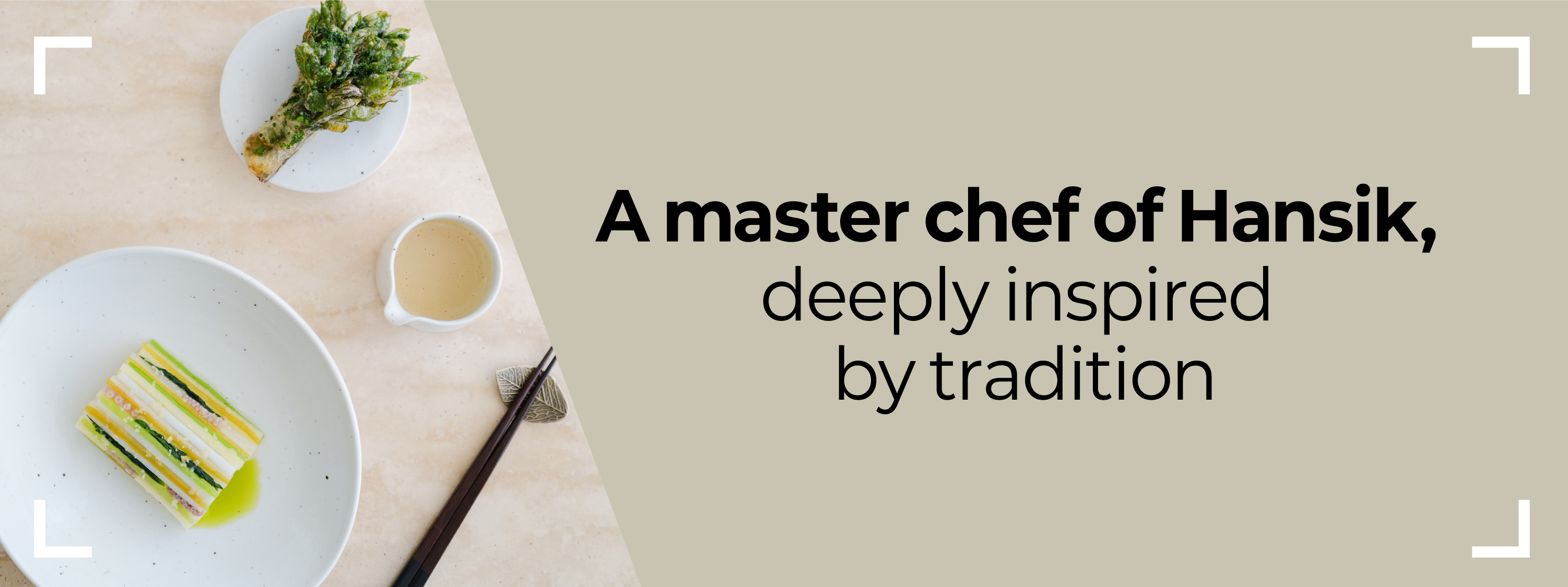 a master chef of Hansik, deeply inspired by tradition