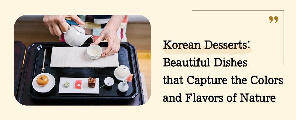 Korean Desserts: Beautiful Dishes that Capture the Colors and Flavors of Nature