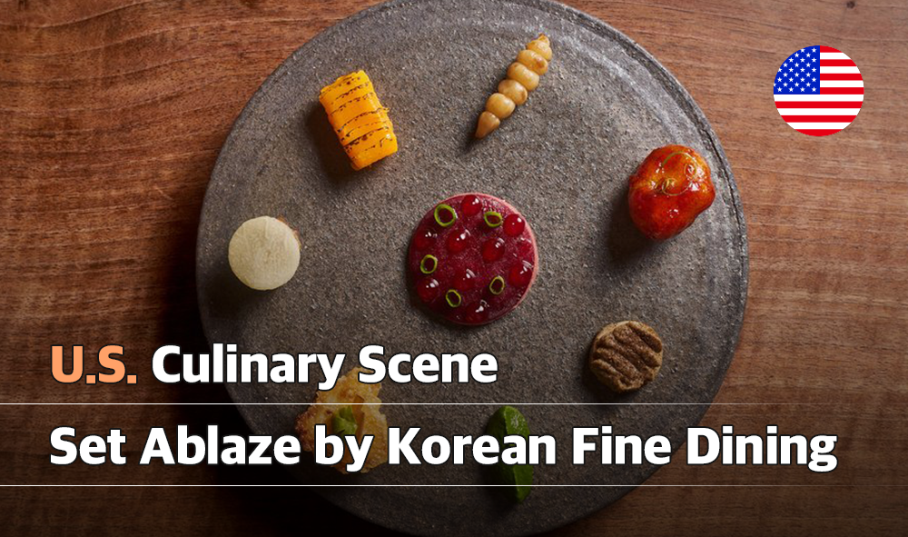 U.S. Culinary Scene Set Alaze by Korean Fine Dining