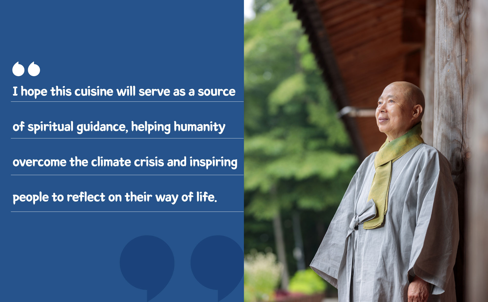 “I hope this cuisine will serve as a source of spiritual guidance, helping humanity overcome the climate crisis and inspiring people to reflect on their way of life.”